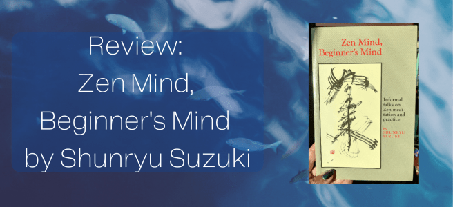 The background has a pond where shapes of fish can be seen under the water like white shadows. On the left is the title of the post "Review: Zen Mind, Beginner's Mind by Shunryu Suzuki" and on the right the cover of the book.
